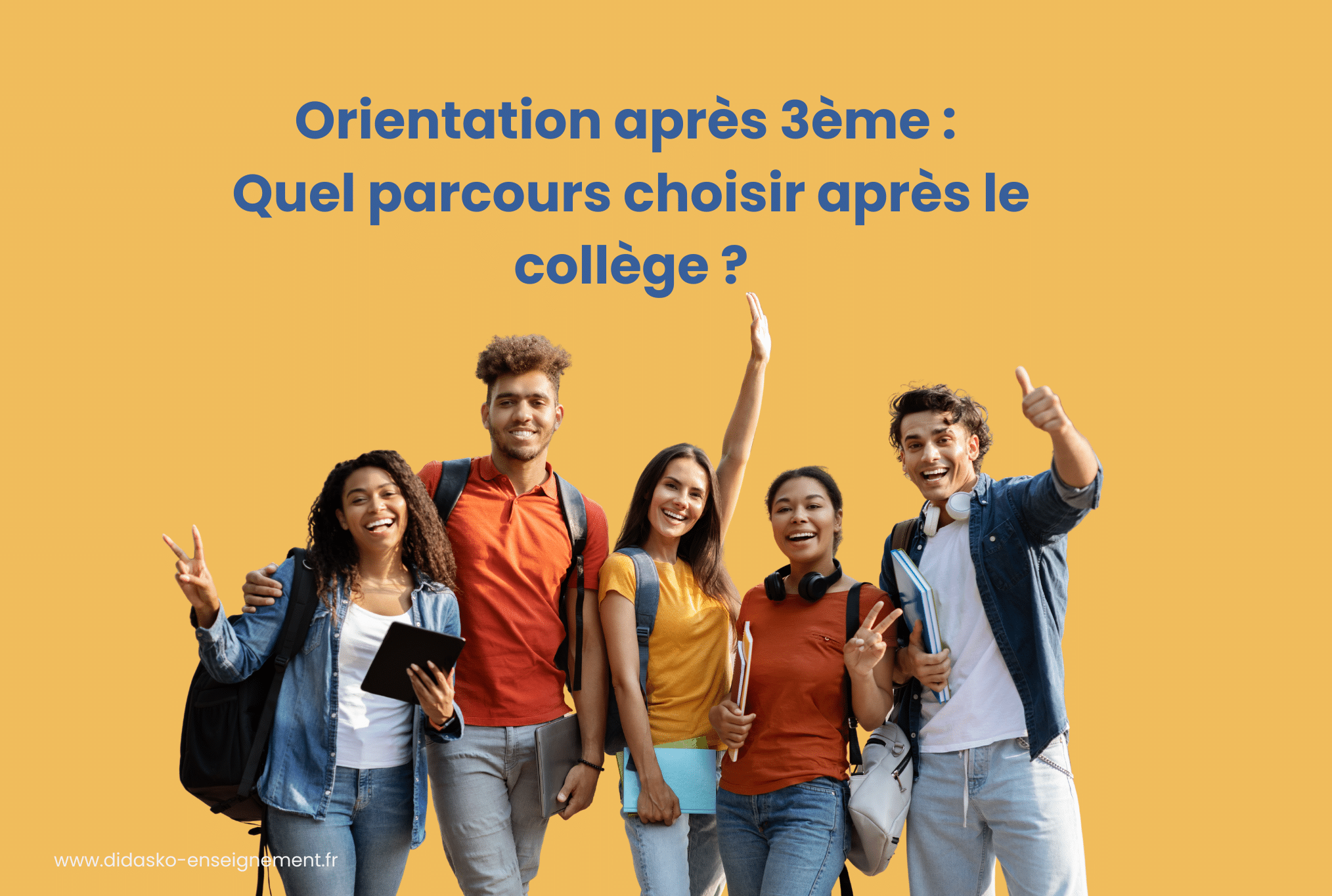 Jeunes élèves heureux de leurs choix d'orientation avec la phrase : Orientation après 3ème : quel parcours choisir après le collège ?